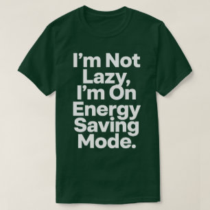 Ich bin nicht faul, ich bin im Energiesparmodus Lu T-Shirt