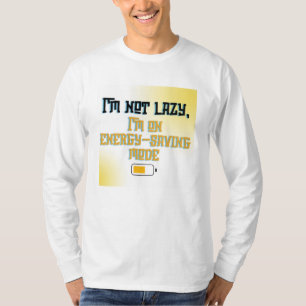 Ich bin nicht faul, ich bin im Energiesparmodus - T-Shirt