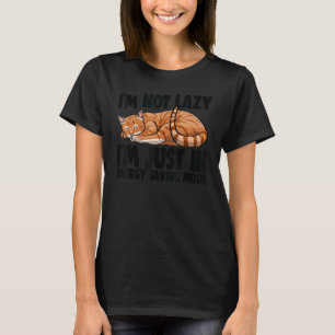 Ich bin nicht faul, ich bin nur im Energiesparmodu T-Shirt