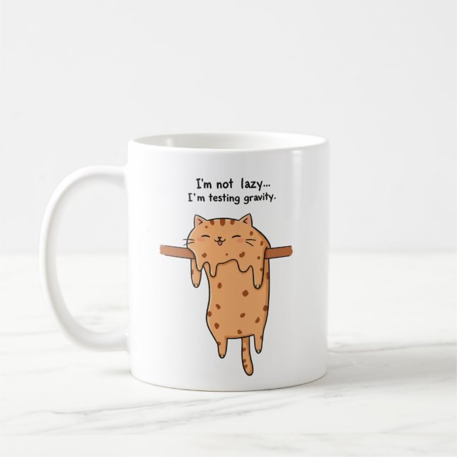 "Ich bin nicht faul... Ich teste die Schwerkraft! Kaffeetasse (Links)