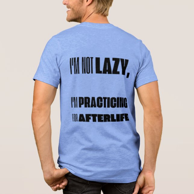Ich bin nicht faul, ich übe für den T - Shirt nach (Rückseite)