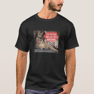 Ich bin nicht faul Katzen-Meme-Haustier T-Shirt