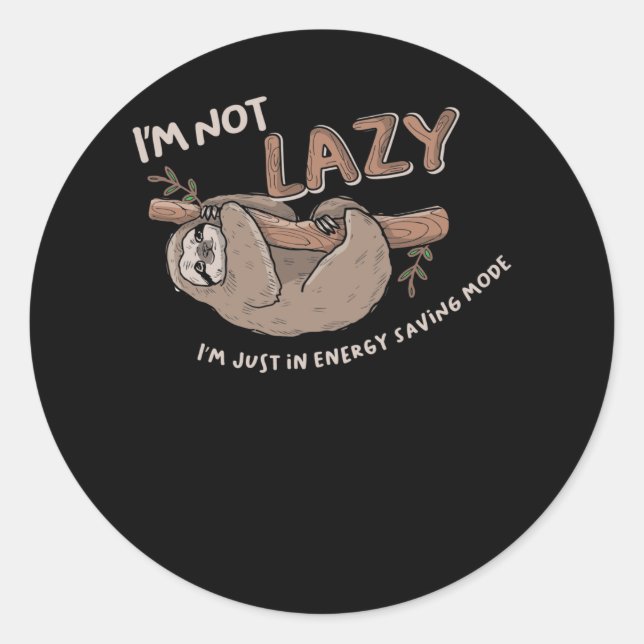 Ich bin nicht faul - Lazy Sloth Loafers Runder Aufkleber (Vorderseite)