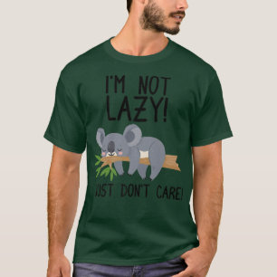 Ich bin nicht faul! - Niedlich Koala Bear Koala Lo T-Shirt