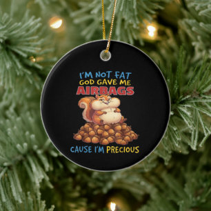 Ich bin nicht fett, Gott gab mir Airbags, weil ich Keramik Ornament