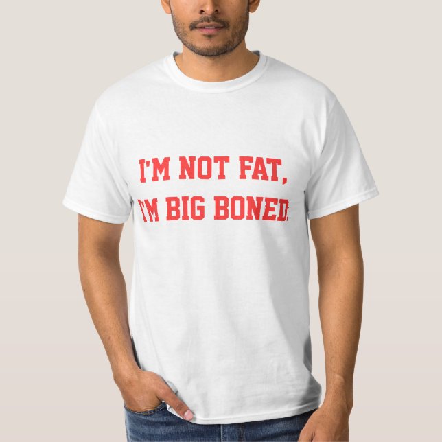 Ich bin nicht fett, ich bin großes entbeint T-Shirt (Vorderseite)