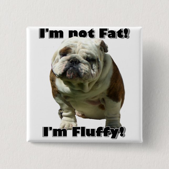 Ich bin nicht fetter Bulldoggenknopf Button (Vorderseite)