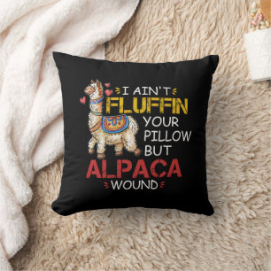 Ich bin nicht Fluffin' dein Kissen, sondern Alpaca Kissen
