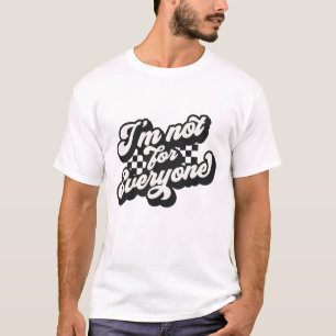 Ich bin nicht für alle Funny Sarcastic Zitat T-Shirt