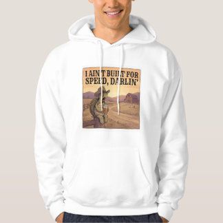 Ich bin nicht für Geschwindigkeit gebaut, Darling  Hoodie
