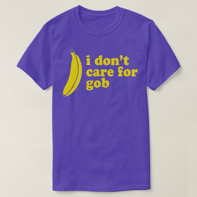 Ich bin nicht für Gob Bluth Banana T-Shirt (Design vorne)