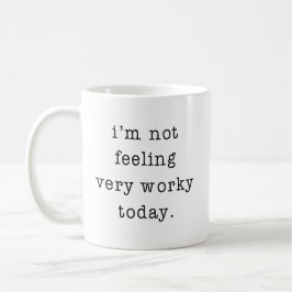 Ich bin nicht Gefühl sehr arbeiten heute Office Jo Kaffeetasse