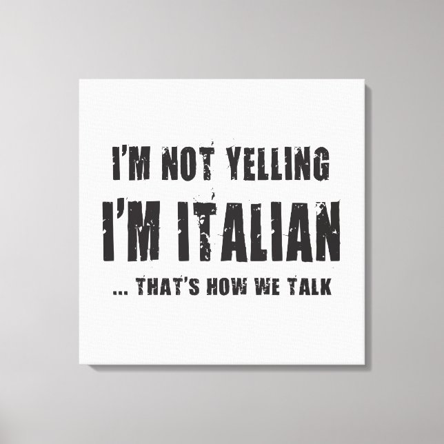 ICH BIN NICHT GESAGT, ICH BIN ITALIENISCH...SO RED LEINWANDDRUCK (Vorderseite)
