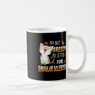 Ich bin nicht gierig, dass ich mich für Singuläre Kaffeetasse