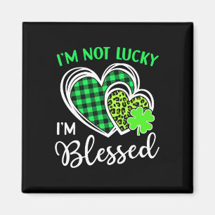Ich bin nicht glücklich, ich bin gesegnet Shamrock Magnet
