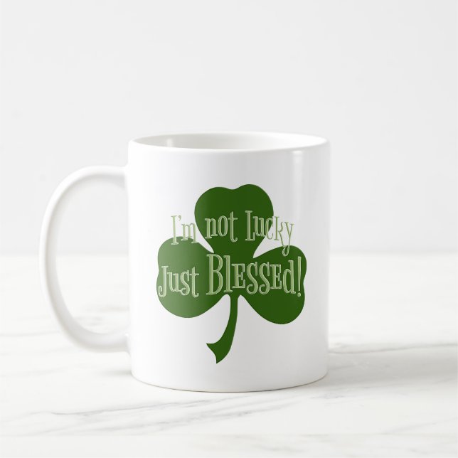 Ich bin nicht glücklich, nur gesegnetes Kleeblatt  Kaffeetasse (Links)