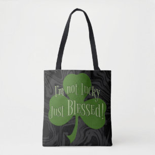 Ich bin nicht glücklich, nur gesegnetes Kleeblatt- Tasche