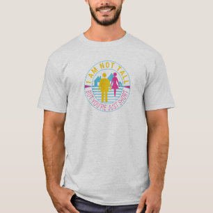 Ich bin nicht groß, aber du bist nur kurz T-Shirt