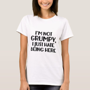 Ich bin nicht gruselig, ich hasse es, hier zu sein T-Shirt
