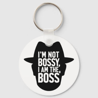 Ich bin nicht herrisch, ich bin der Boss Schlüsselanhänger