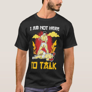 Ich bin nicht hier, um Boxkapsel zu reden T-Shirt