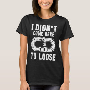 Ich bin nicht hierher gekommen, um das Spielzeugau T-Shirt
