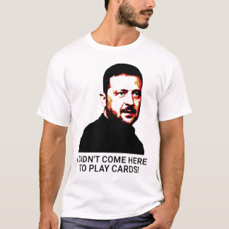 Ich bin nicht hierher gekommen, um Karten zu spiel T-Shirt