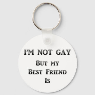 Ich bin nicht homosexuell, aber mein bester Freund Schlüsselanhänger