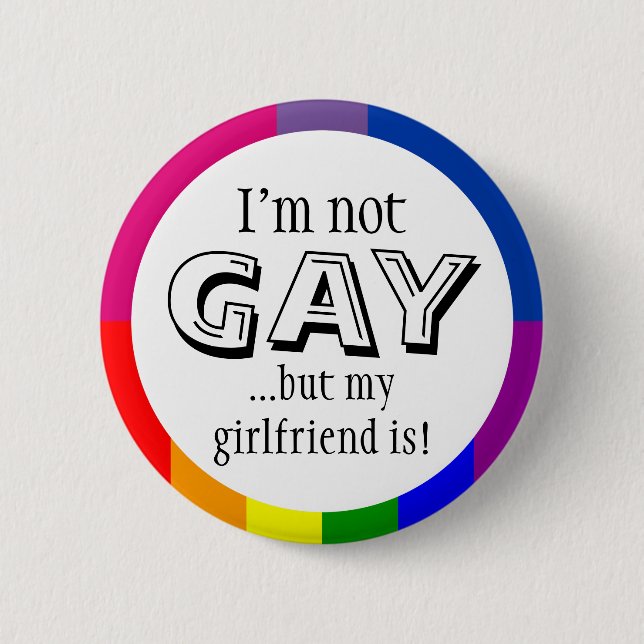 Ich bin nicht homosexuell, aber meine Freundin ist Button (Vorderseite)