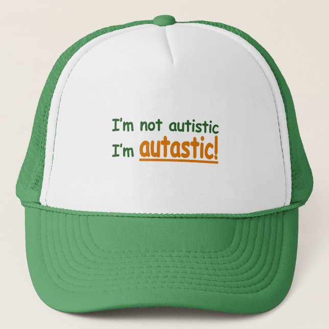 Ich bin nicht ich bin Autastic autistisch! Truckerkappe (Vorderseite)