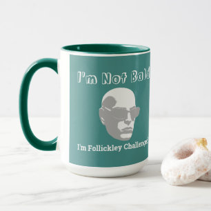 Ich bin nicht ich bin herausgefordertes Follickley Tasse