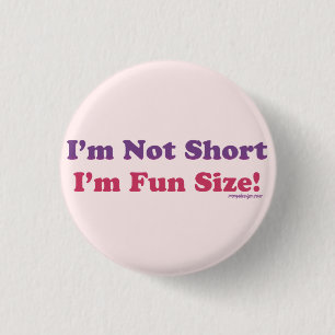 Ich bin nicht, ich bin Spaß-Größe kurz! Button