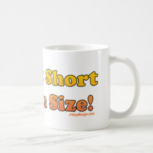 Ich bin nicht, ich bin Spaß-Größe kurz! Kaffeetasse