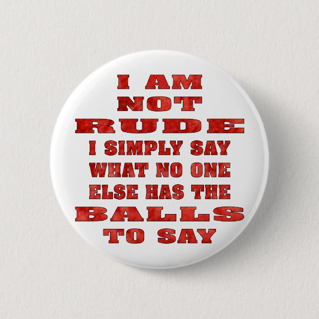 Ich bin nicht ich sage einfach unhöflich, was button (Vorderseite)