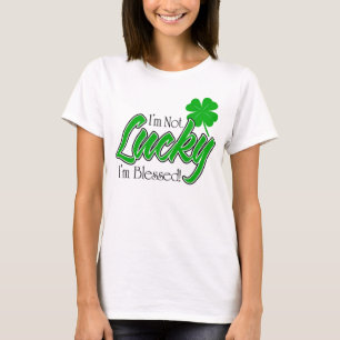 Ich bin nicht, ich werde gesegnet glücklich! T-Shirt