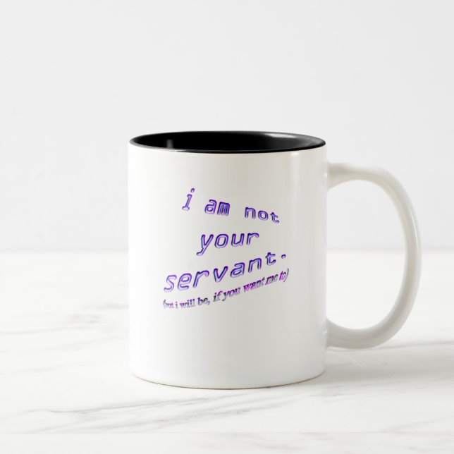 ich bin nicht Ihr Bediensteter Zweifarbige Tasse (Rechts)