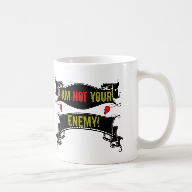 Ich bin nicht Ihr Feind Kaffeetasse (Rechts)