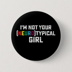 Ich bin nicht Ihr neurotypisches Autismus-Bewussts Button