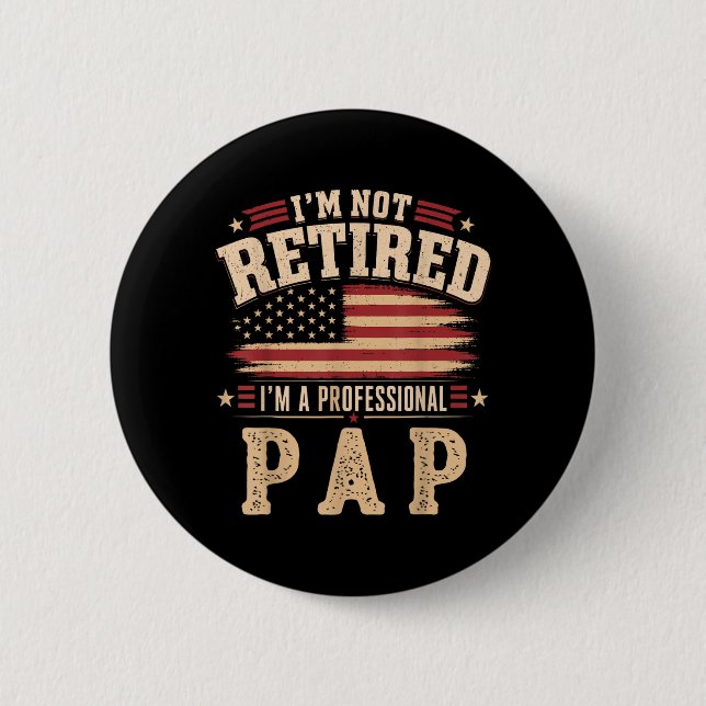 Ich bin nicht im Ruhestand, ich bin ein profession Button (Vorderseite)