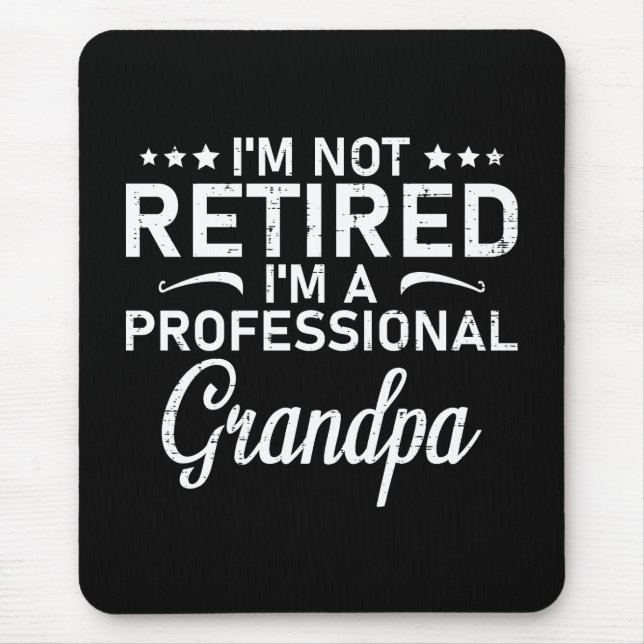 Ich bin nicht im Ruhestand, ich bin ein profession Mousepad (Vorne)