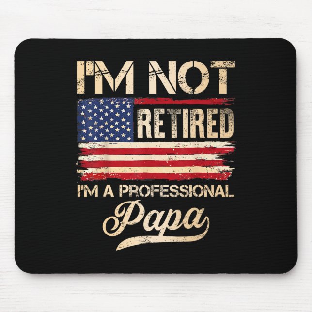Ich bin nicht im Ruhestand, ich bin ein profession Mousepad (Vorne)