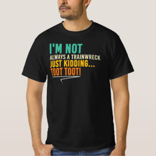 Ich bin nicht immer ein Zugunglück Toot Toot T-Shirt