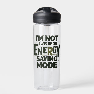 Ich bin nicht immer im Energiesparmodus - Lustige Trinkflasche