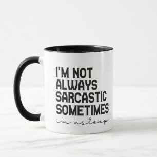 Ich bin nicht immer sarkastisch Manchmal schlafe i Tasse