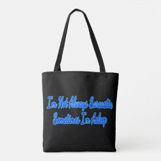 Ich bin nicht immer sarkastisch, manchmal schlafe  tasche