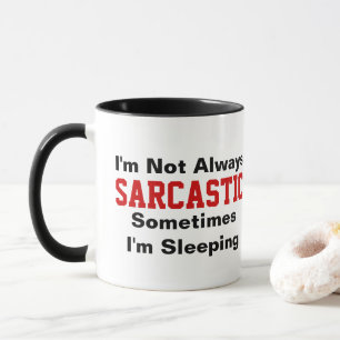 Ich bin nicht immer sarkastisch tasse