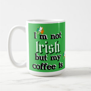 Ich bin nicht irisch, aber mein Kaffee ist Kleebla Kaffeetasse