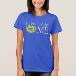 Ich bin nicht irisch, aber.... T-Shirt