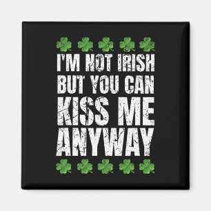 Ich bin nicht irisch, küsse mich trotzdem St Patri Magnet
