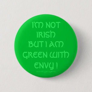 ICH BIN NICHT IRISH, ABER ICH BIN MIT ENVY GRÜNER BUTTON